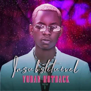 [EP] Yuran Hotback - Insubstituível (2022)