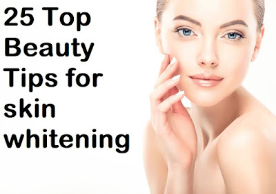 25 Top Beauty Tips for skin whitening