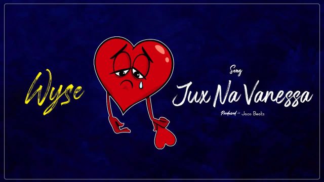 AUDIO | Wyse - Vanessa Na Jux | Mp3 DOWNLOAD