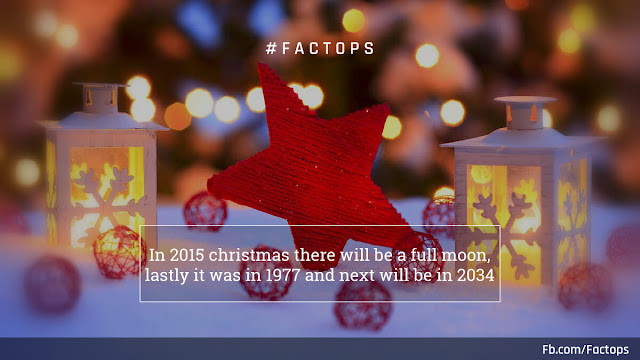 #Factops : "In 2015 Christmas there will be full moon, lastly it was in 1977 and next will be in 2034"