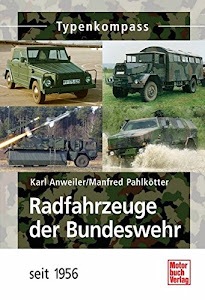 Radfahrzeuge der Bundeswehr: seit 1956 (Typenkompass)