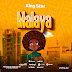 AUDIO | King Star - Malaya (Mp3) Download