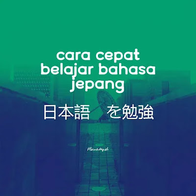 cara cepat belajar bahasa jepang bagi pemula,