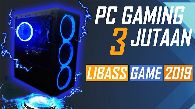 Rekomendasi Rakit PC Gaming Budget 3 Jutaan