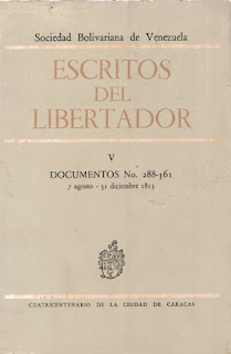 Sociedad Bolivariana  - Escritos del Libertador   V - Documentos Nr 288-561 (7 agosto - 31 diciembre 1813).