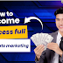 how to become a success full affiliate marketing?