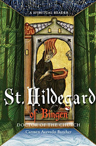 Hildegard of Bingen, Doctor of the Church: A Spiritual Reader