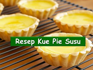 Cara Membuat Resep Pie Susu