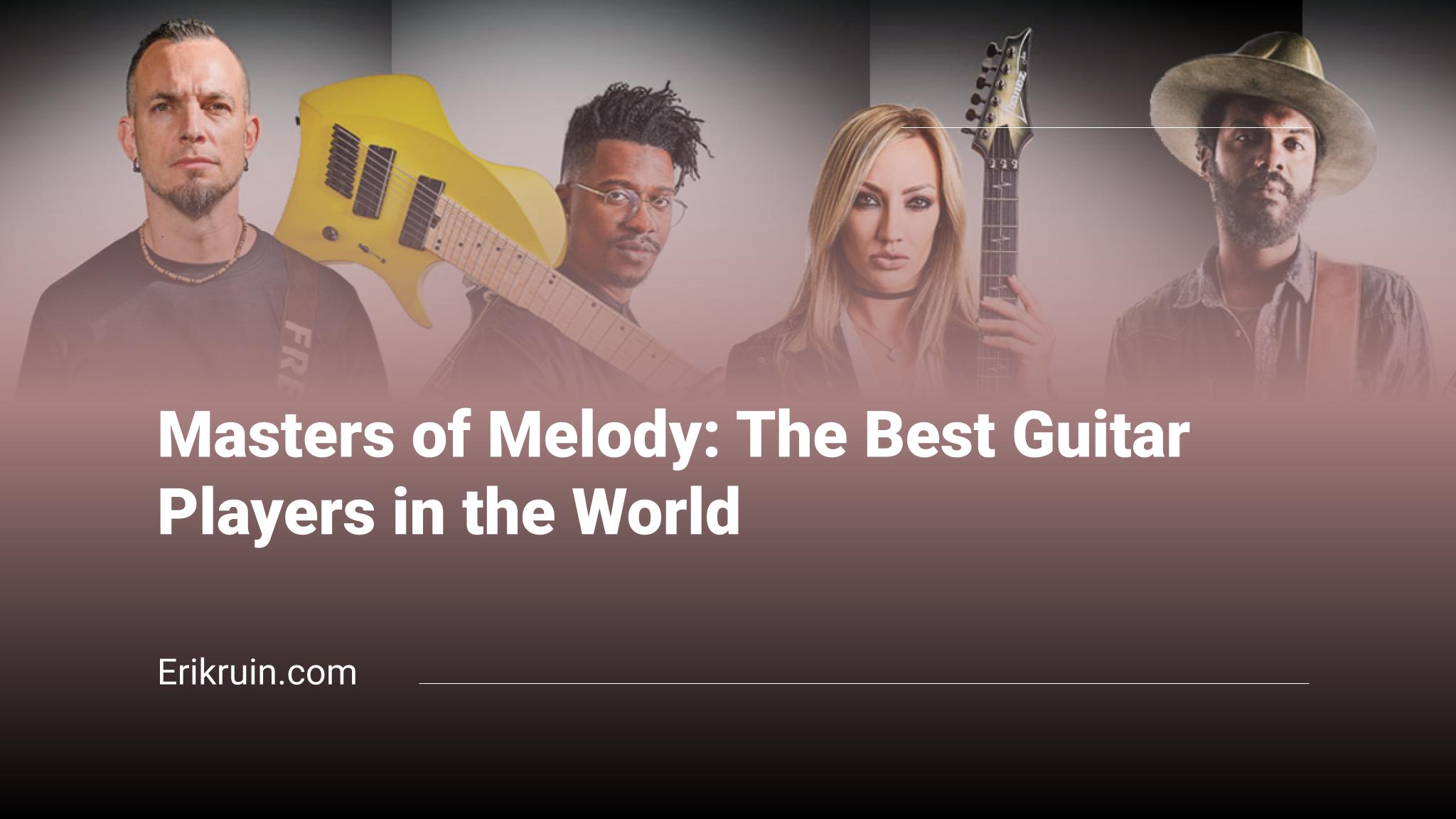 The Best Guitar Players in the World