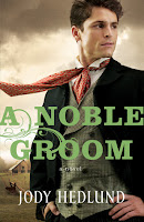 cover of A Noble Groom by Jody Hedlund shows a well dressed man looking very sure of himself