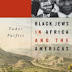 Black Jews in Africa and the Americas