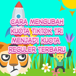 Cara Mengubah Kuota Tiktok Tri Menjadi Kuota Reguler Terbaru