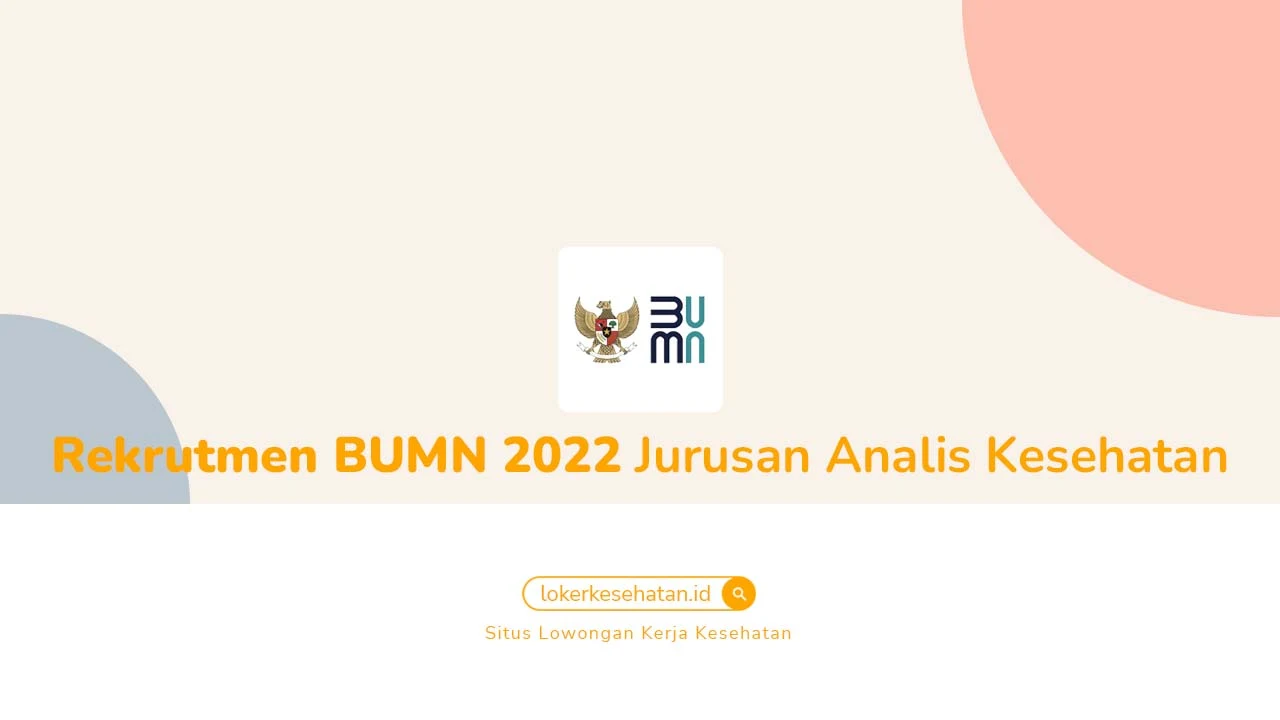 Rekrutmen Bersama BUMN 2022 Jurusan Analis Kesehatan