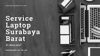 tempat service laptop surabaya barat