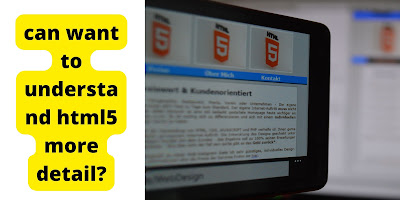 Want to understand HTML5 more?