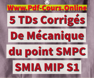 5 TD's Corrigés De Mécanique du point SMPC SMIA MIP S1 PDF (2022)