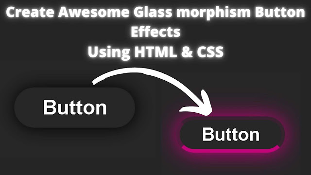 Create Awesome Glass morphism Button Effects Using HTML & CSS