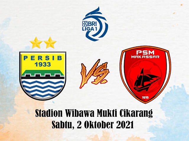 Persib VS PSM Makassar Sabtu 2 Oktober 2021 Tanpa Nick Kuipers dan Victor Igbonefo