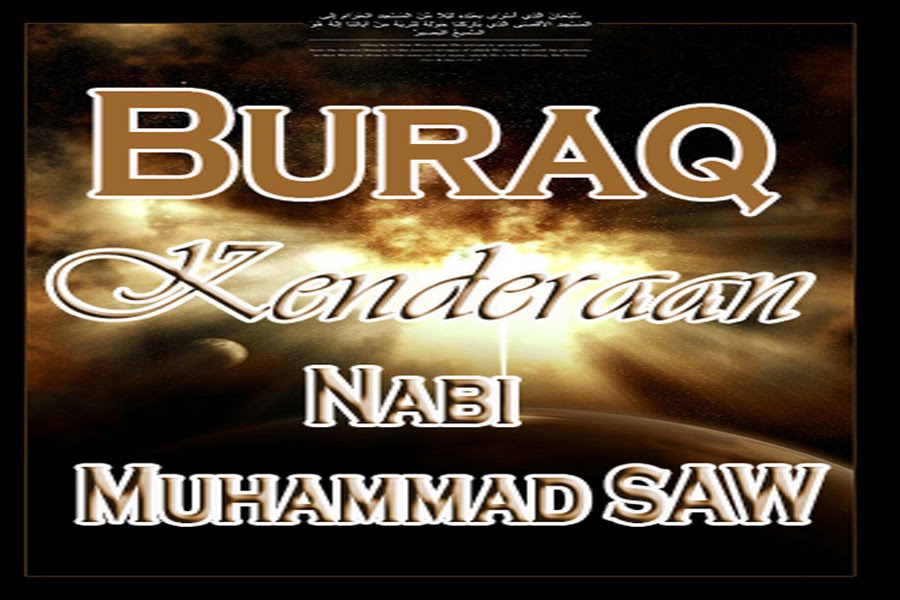 Kisah Kecintaan dan Kerinduan Buraq Kepada Nabi Muhammad SAW