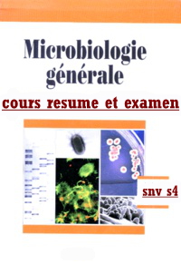 COURS  MICROBIOLOGIE GENERALE 2ème année Tronc Commun (LMD) et examen .résume 