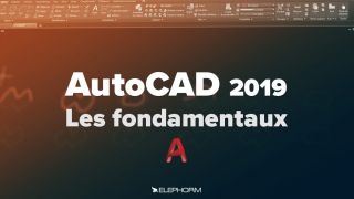 Elephorm - AutoCAD 2019 - Les fondamentaux