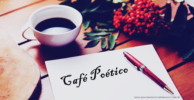 Café Poético, Pensamentos Valem Ouro