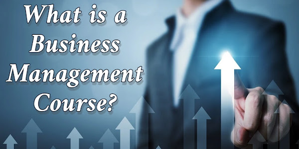 What is a Business Management Course? | Business Management 2023