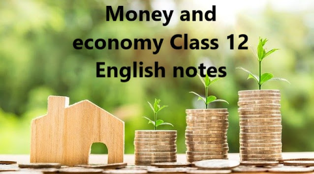 Money-and-economy-Class-12-English-notes