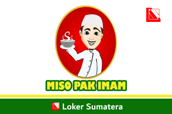 Lowongan Kerja Terbaru Miso Pak Imam Pekanbaru sebagai Waiter dan Steward