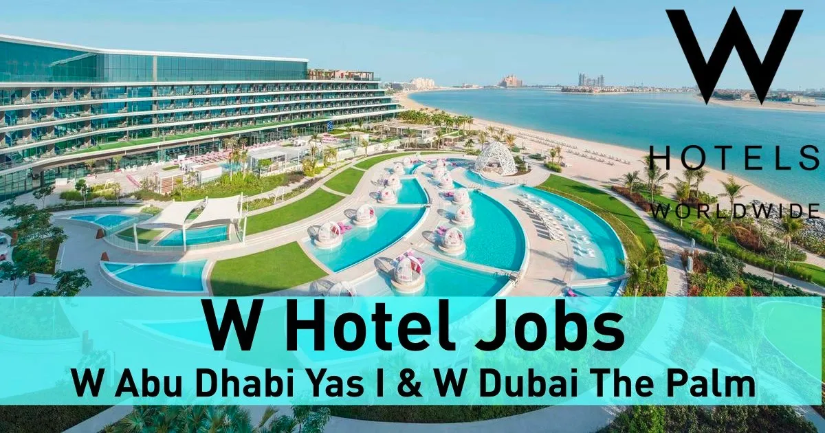 W Dubai The Palm Careers | W Abu Dhabi Yas Island Jobs