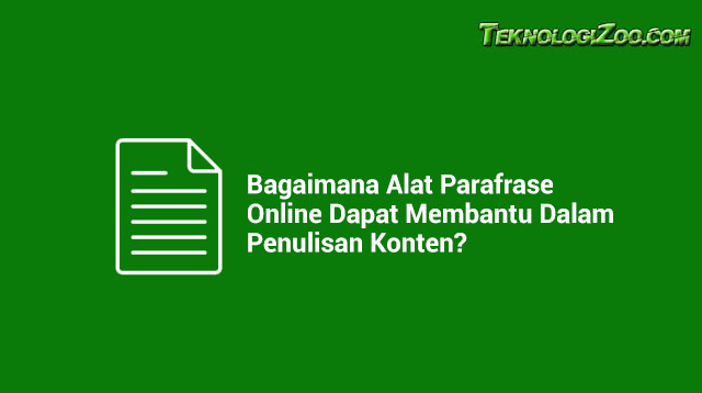 Bagaimana Alat Parafrase Online Dapat Membantu Dalam Penulisan Konten?