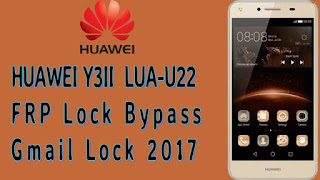 HUAWEI Y3II LUA U22 FRP Lock Google Lock Remove Bypass Done 100% Test 2017