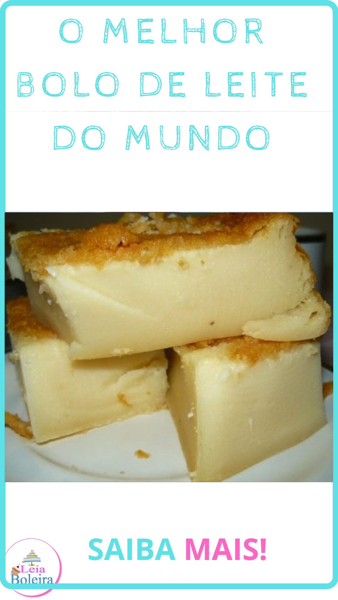 O MELHOR BOLO DE LEITE DO MUNDO