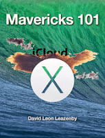 Mavericks 101 - Mac OS 10.9 Mavericks Guide