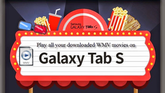 play WMV files on Galaxy Tab S 10.5 and 8.4