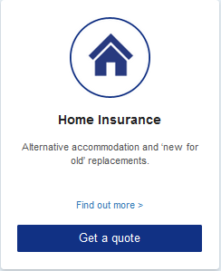 Home Insurance  Alternative accommodation and ‘new for old’ replacements.