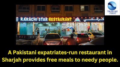 A Pakistani expatriates-run restaurant in Sharjah provides free meals to needy people.
