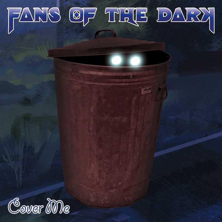 Fans Of The Dark - 'Cover Me'