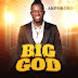 AUDIO + VIDEO: Akpororo - Big God