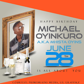 Happy Birthday To The CEO of Primebrains Media Mhista Oyins