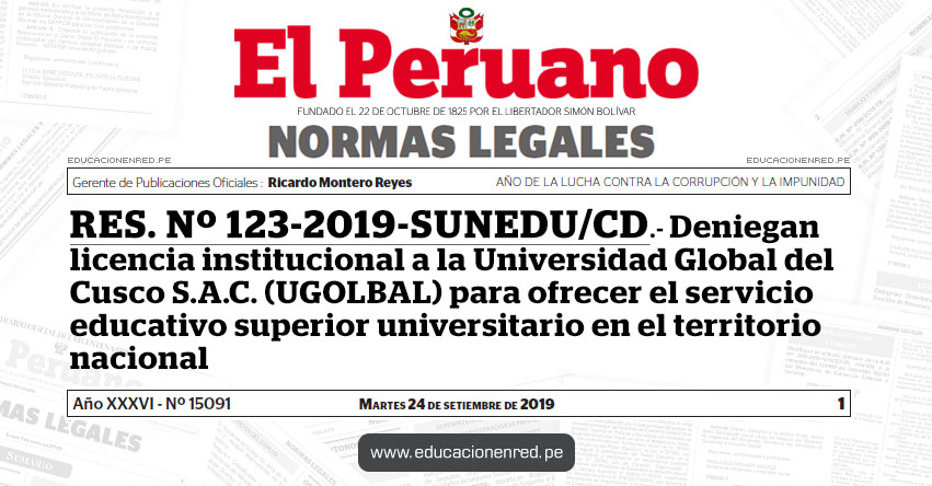 RES. Nº 123-2019-SUNEDU/CD - Deniegan licencia institucional a la Universidad Global del Cusco S.A.C. (UGLOBAL) para ofrecer el servicio educativo superior universitario en el territorio nacional