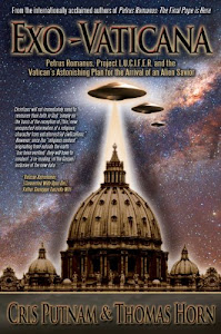 Exo-Vaticana: Petrus Romanus, Project L.U.C.I.F.E.R. and the Vatican's Astonishing Plan for the Arrival of an Alien Savior