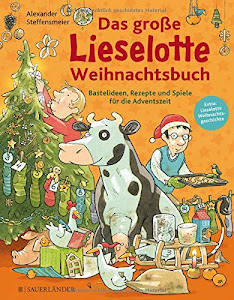 Das große Lieselotte Weihnachtsbuch: Bastelideen, Rezepte und Spiele für die Adventszeit