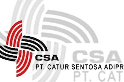 Lowongan Kerja PT Catur Sentosa Adiprana Terbaru 2019