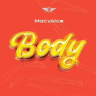 AUDIO Macvoice – BODY Mp3 Download