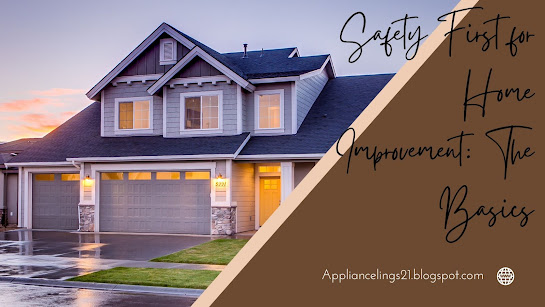 Safety First for Home Improvement: The Basics
