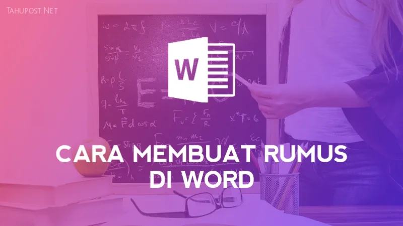 Cara Membuat Rumus di Word