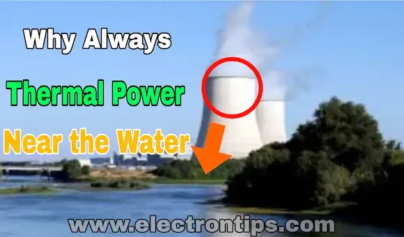 Why do we build thermal power plants near water sources ( rivers, lakes)