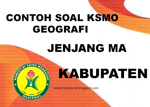 Contoh Soal KSMO Geografi MA Tingkat Kabupaten