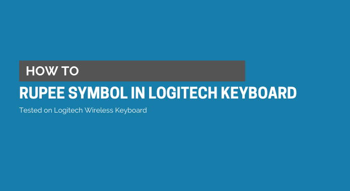 How to Insert Rupee Symbol in Logitech Keyboard